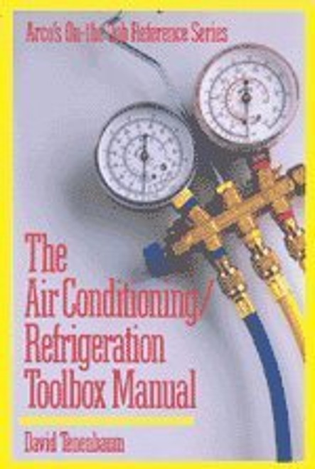 The Air Conditioning/Refrigeration Toolbox Manual (Arco's on-the-Job Reference Series) The Air Conditioning/Refrigeration Toolbox Manual (Arco's on-the-Job Reference Series)