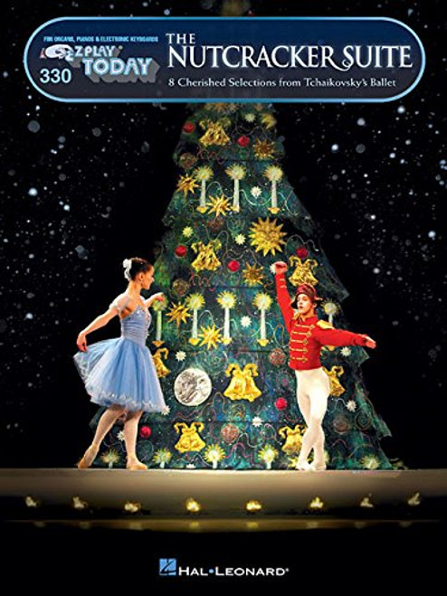 The Nutcracker Suite for Organs, Pianos & Electronic Keyboards: EZ Play Today, Vol. 330