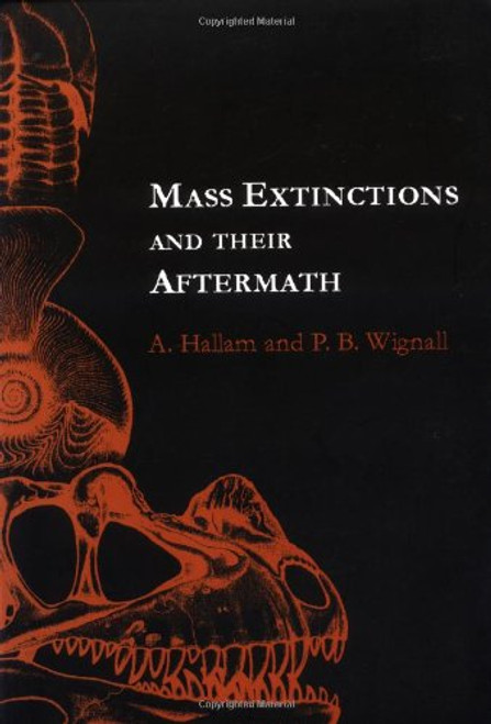 Mass Extinctions and Their Aftermath (Cambridge Texts in Hist.of Philosophy)