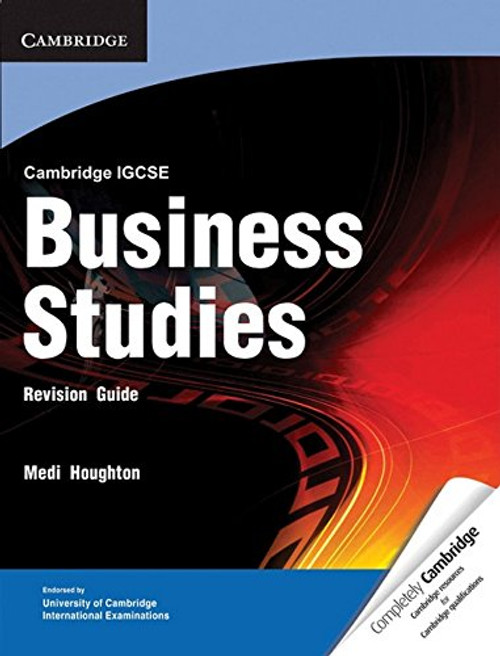 Cambridge IGCSE Business Studies Revision Guide (Cambridge International IGCSE) Cambridge IGCSE Business Studies Revision Guide (Cambridge International IGCSE)