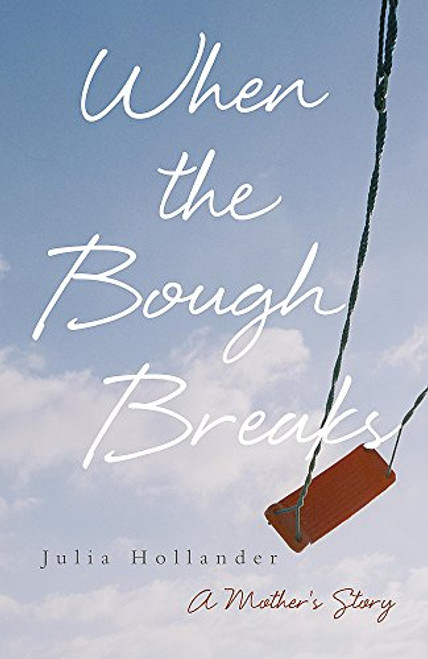 When the Bough Breaks: A Mother's Story