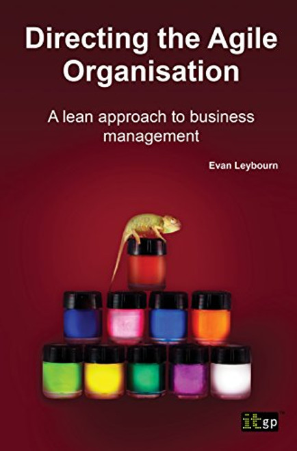 Directing The Agile Organization: A Lean Approach To Business Management