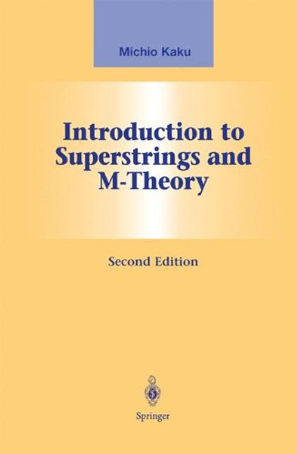 Introduction to Superstrings and M-Theory (Graduate Texts in Contemporary Physics) Introduction to Superstrings and M-Theory (Graduate Texts in Contemporary Physics)