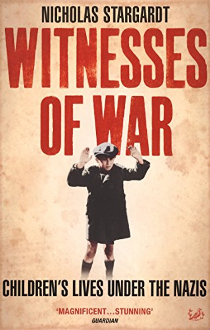 Witnesses of War: Children's Lives Under the Nazis