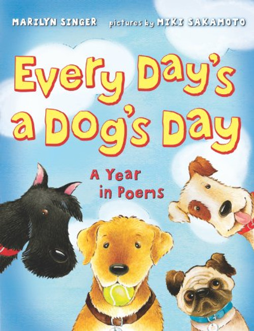 Every Day's a Dog's Day: A Year in Poems