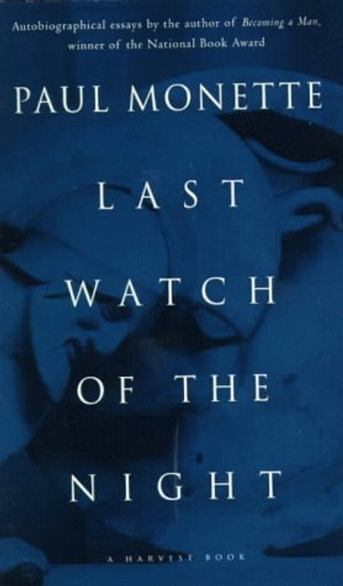 Last Watch of the Night: Essays Too Personal and Otherwise Last Watch of the Night: Essays Too Personal and Otherwise