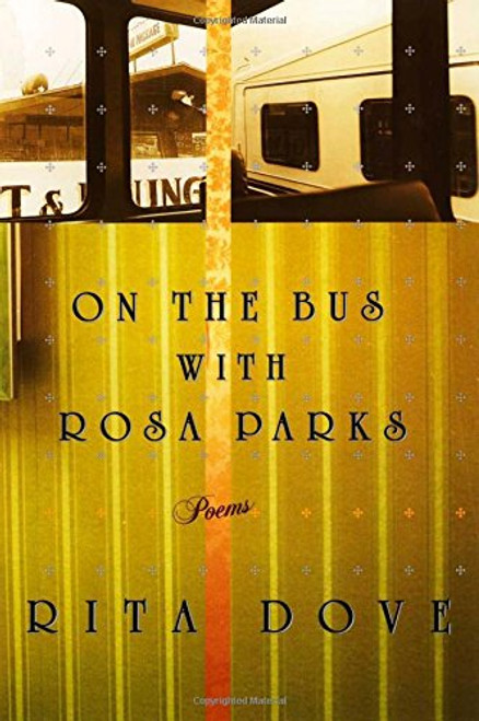 On the Bus with Rosa Parks: Poems