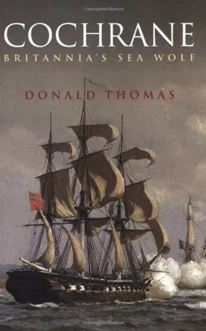 Cochrane: Britannia's Sea Wolf Cochrane: Britannia's Sea Wolf