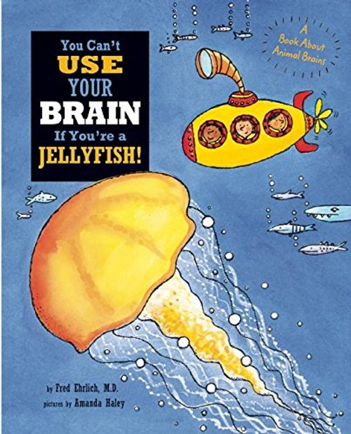 You Can't Use Your Brain If You're a Jellyfish