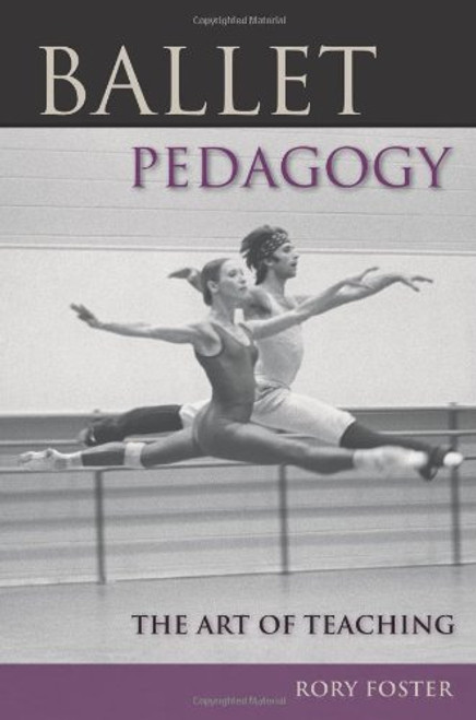 Ballet Pedagogy: The Art of Teaching