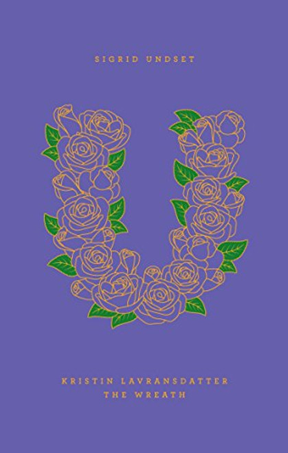 Kristin Lavransdatter, I: The Wreath (Penguin Drop Caps) Kristin Lavransdatter, I: The Wreath (Penguin Drop Caps)