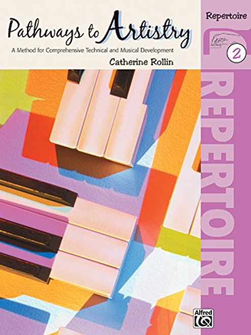 Pathways to Artistry Repertoire, Bk 2: A Method for Comprehensive Technical and Musical Development
