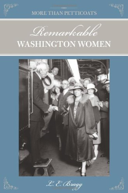 More than Petticoats: Remarkable Washington Women (More than Petticoats Series)