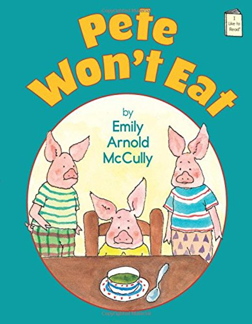 Pete Won't Eat (I Like to Read)