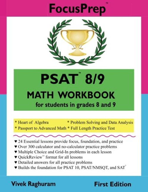 PSAT 8/9 MATH Workbook: for students in grades 8 and 9. (FocusPrep) PSAT 8/9 MATH Workbook: for students in grades 8 and 9. (FocusPrep)