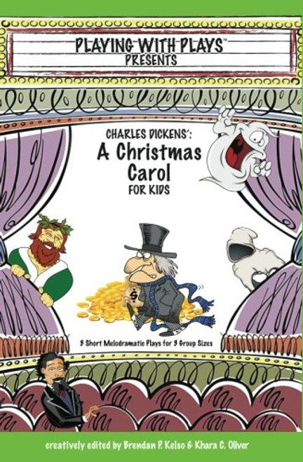 Charles Dickens' A Christmas Carol for Kids: 3 Short Melodramatic Plays for 3 Group Sizes (Volume 10)