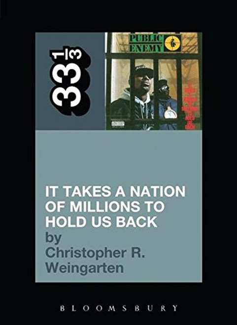 Public Enemy's It Takes a Nation of Millions to Hold Us Back (33 1/3)