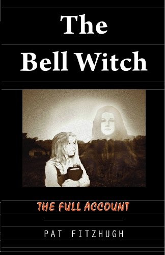 The Bell Witch : The Full Account