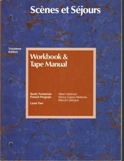 Scenes et Sejours, Level 2, Workbook & Tape Manual [Does not include cassette tape] (Troisieme Edition)