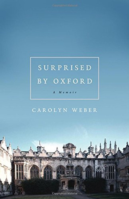 Surprised by Oxford: A Memoir