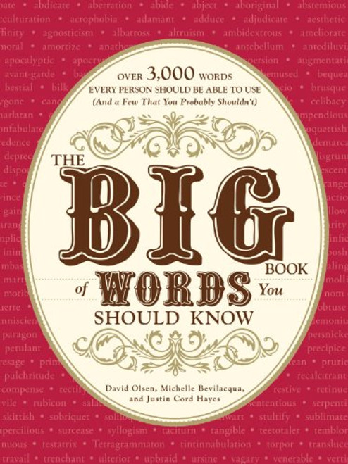 The Big Book of Words You Should Know: Over 3,000 Words Every Person Should be Able to Use (And a few that you probably shouldn't)