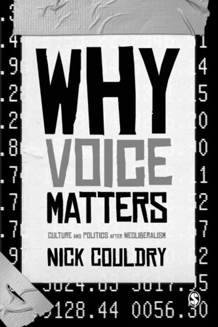 Why Voice Matters: Culture and Politics After Neoliberalism