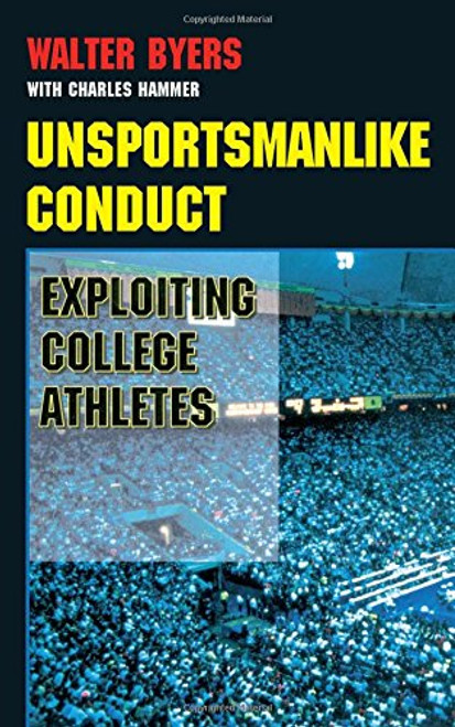 Unsportsmanlike Conduct: Exploiting College Athletes