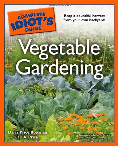 The Complete Idiot's Guide to Vegetable Gardening