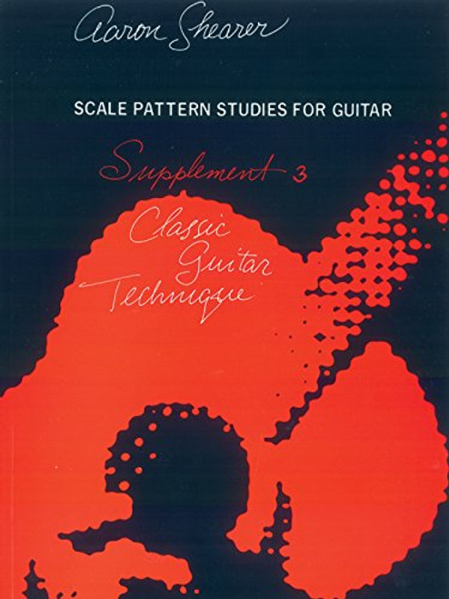 Scale Pattern Studies For Guitar, Supplement 3: Classic Guitar Technique