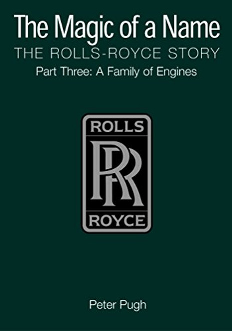 The Magic of a Name: The Rolls-Royce Story, Pt. 3: Family of Engines
