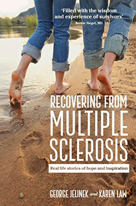 Recovering from Multiple Sclerosis: Real Life Stories of Hope and Inspiration