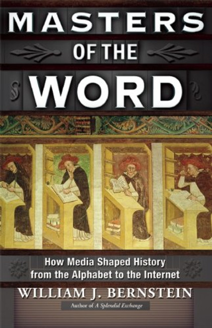 Masters of the Word: How Media Shaped History Masters of the Word: How Media Shaped History