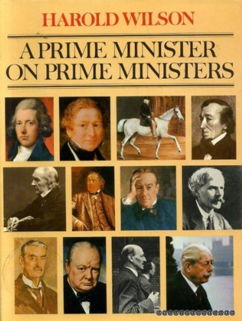 A Prime Minister on Prime Ministers