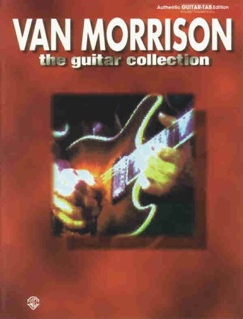 Van Morrison: The Guitar Collection, Authentic Guitar Tab Edition