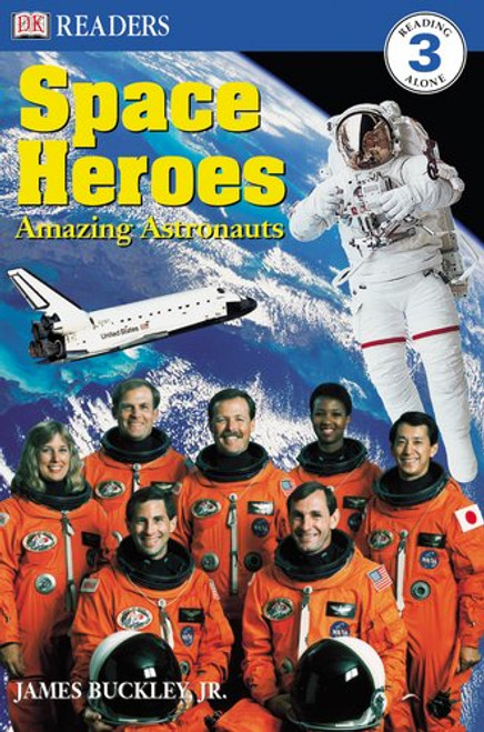 Space Heroes: Amazing Astronauts (DK Readers) Space Heroes: Amazing Astronauts (DK Readers)