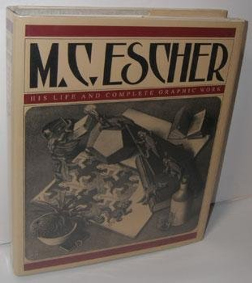 M.C. Escher:  His Life and Complete Graphic Work: With a Fully Illustrated Catalogue