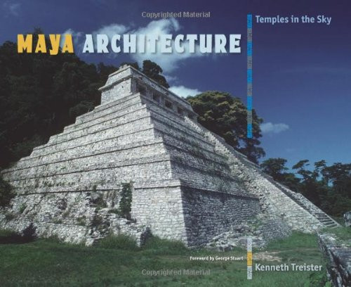 Maya Architecture: Temples in the Sky