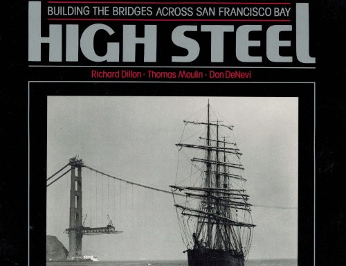 High Steel: Building the Bridges Across San Francisco Bay