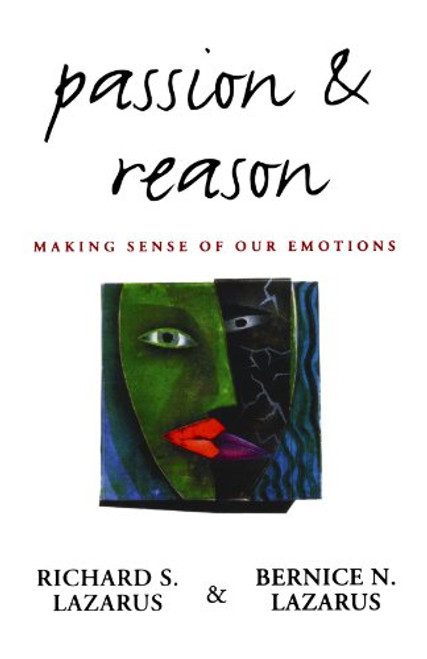Passion and Reason: Making Sense of Our Emotions