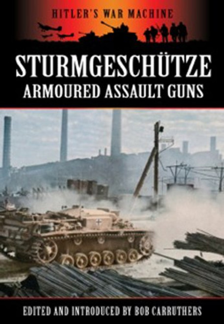 Strmgeschutze: Armoured Assault Guns (Hitler's War Machine)