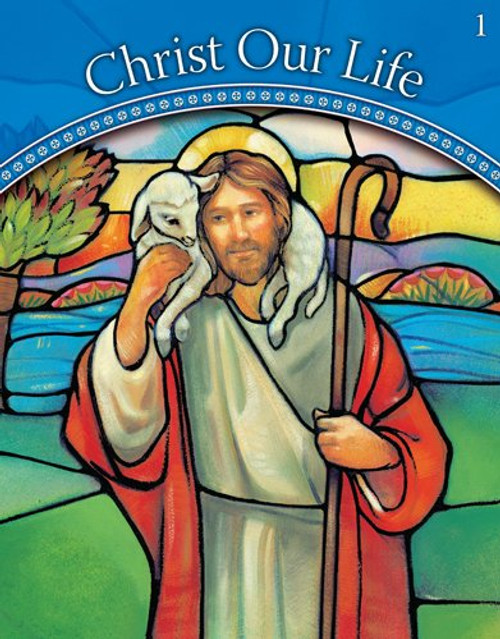 God Is Good: Grade 1 (Christ Our Life 2009)