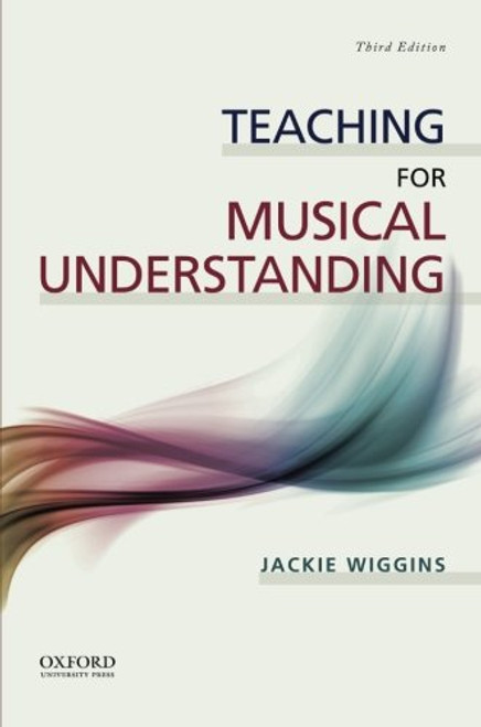 Teaching for Musical Understanding Teaching for Musical Understanding