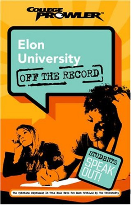 Elon University: Off the Record (College Prowler) (College Prowler: Elon University Off the Record)
