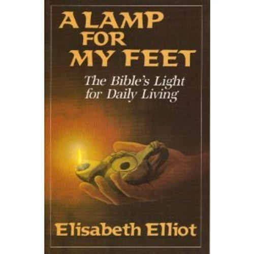 A Lamp for My Feet: The Bible's Light for Daily Living