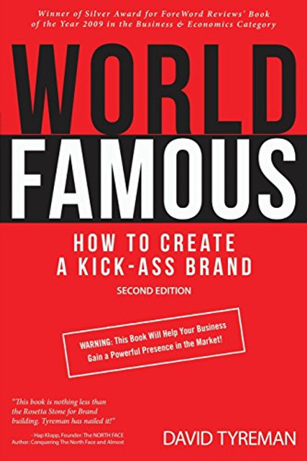 World Famous: How to Create a Kick-Ass Brand, 2nd Edition World Famous: How to Create a Kick-Ass Brand, 2nd Edition