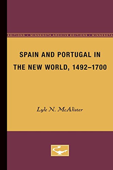Spain and Portugal in the New World, 1492-1700 (Europe and the World in the Age of Expansion, vol. III)