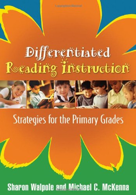 Differentiated Reading Instruction: Strategies for the Primary Grades Differentiated Reading Instruction: Strategies for the Primary Grades