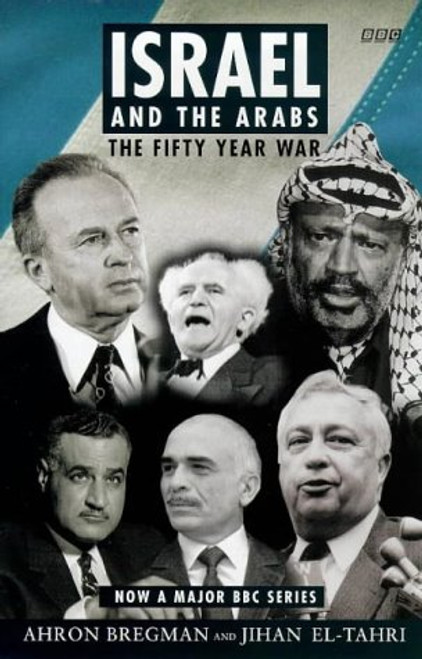 Fifty Years War Tie In: Israel And The Arabs (BBC Books)