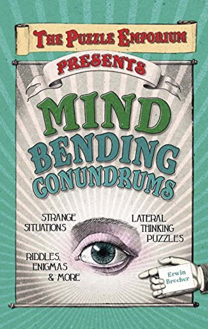 The Puzzle Emporium Presents Mind Bending Conundrums