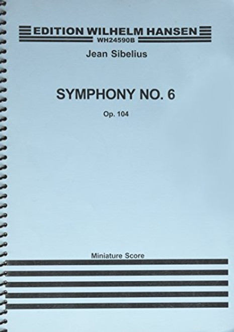 SIBELIUS  SYMPHONY NO. 6 OP. 104  MINI SCORE
